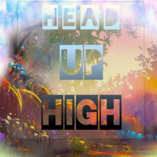 Head up High