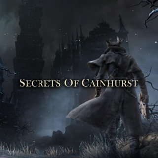 Secrets Of Cainhurst