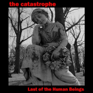 Last of the Human Beings