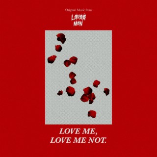 LOVE ME, LOVE ME NOT. (Clean Version)