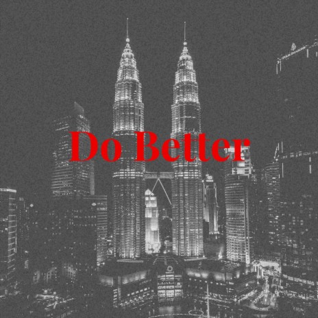 Do Better | Boomplay Music