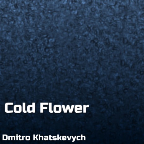 Cold Flower | Boomplay Music