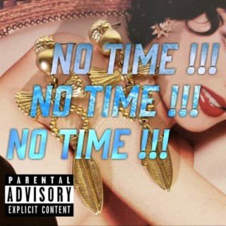 NO TIME !!!