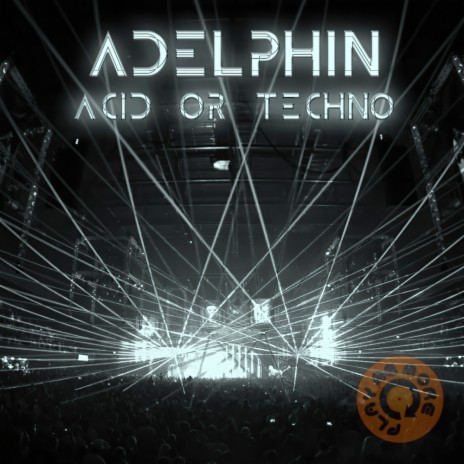 Acid or Techno | Boomplay Music