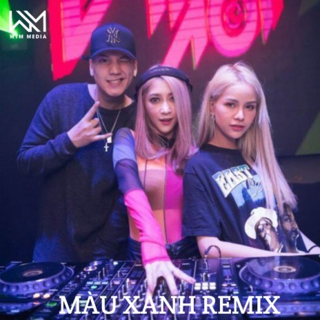 Màu Xanh Ver 2 (Remix) ft. Vinh Tuan Remix | Boomplay Music