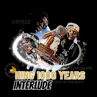 King 1000 Years Interlude