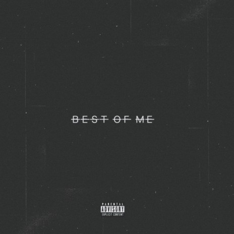 BEST OF ME | Boomplay Music