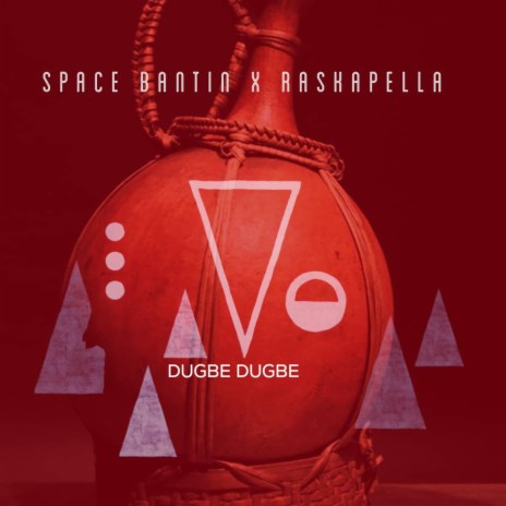 Dugbe Dugbe ft. Raskapella | Boomplay Music