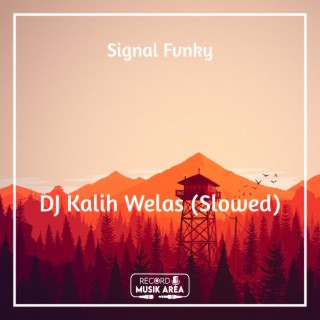 DJ Kalih Welas (Slowed)