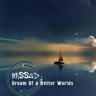 Dream Of a Better Worlds