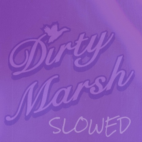Dirty Marsh (Slowed & Reverb) | Boomplay Music