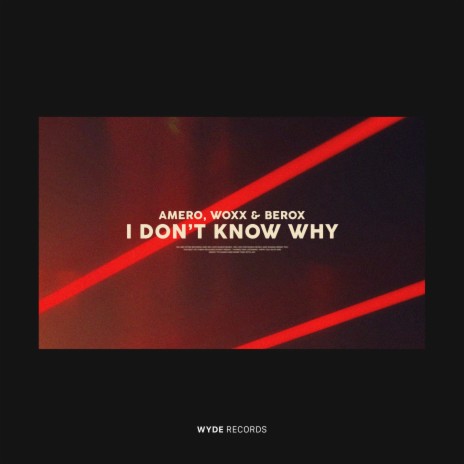 I Don't Know Why ft. WOXX & Berox