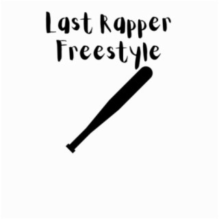 Last Rapper Freestyle
