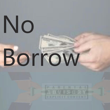 No Borrow | Boomplay Music