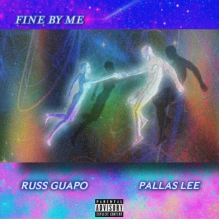 FINE BY ME ft. Pallas Lee lyrics | Boomplay Music