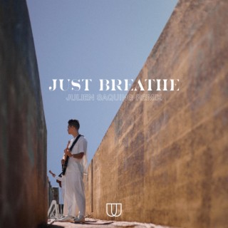 Just Breathe (Julien Saquing Remix)