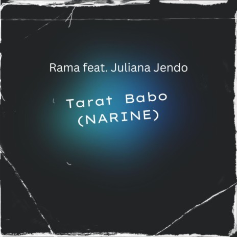 Tarat Babo (Narine) ft. Juliana Jendo | Boomplay Music