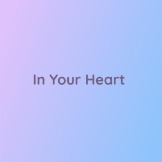 In Your Heart