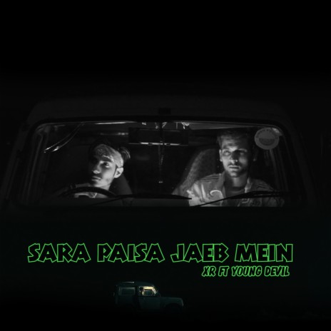 Sara Paisa Jaeb Mein (feat. XR & X Devil)