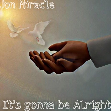 It's Gonna Be Alright | Boomplay Music