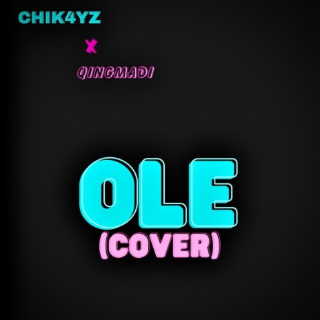 Ole (Cover Version) ft. Qingmadi | Boomplay Music