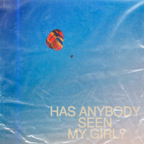 Has Anybody Seen My Girl? | Boomplay Music