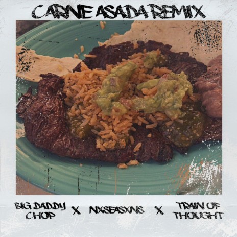 Carne Asada (ToT Remix) ft. BigDaddyChop & NxSeasxns | Boomplay Music