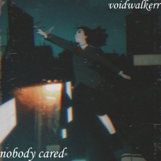 Nobody Cared