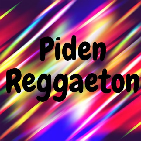 Piden Reggaeton | Boomplay Music