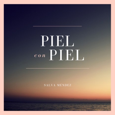 Piel con piel | Boomplay Music