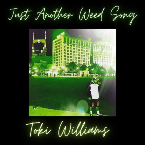 Just Another Weed Song (feat. toki williams) | Boomplay Music