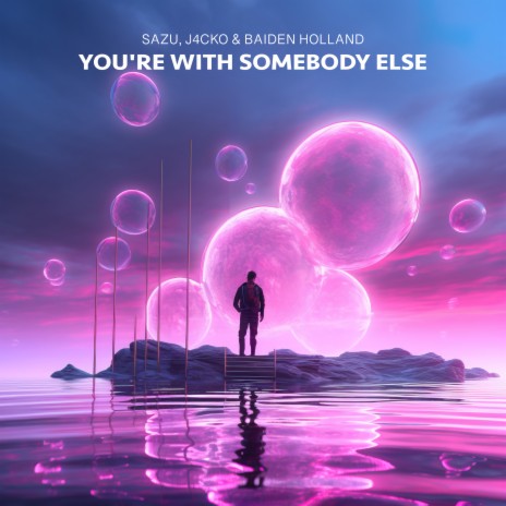 You're With Somebody Else ft. J4CKO & Baiden Holland | Boomplay Music