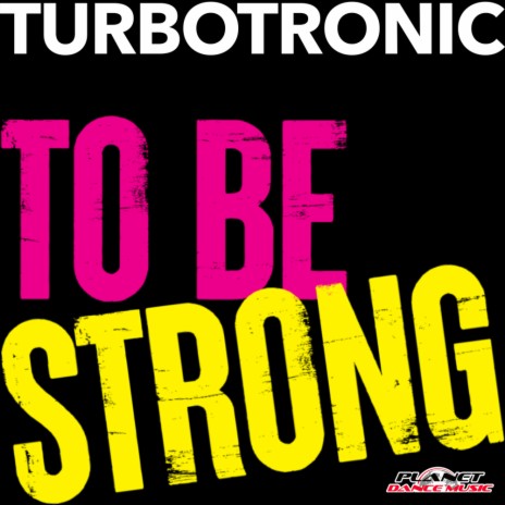 To Be Strong (Original Mix)