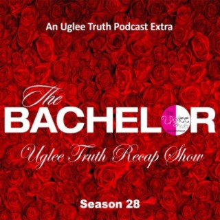 Uglee Truth Extra: Bachelor Recap 2