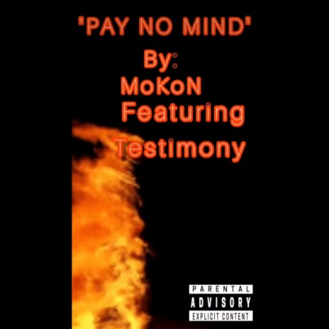 Pay No Mind ft. Albert Laird AkA Testimony Muzic | Boomplay Music