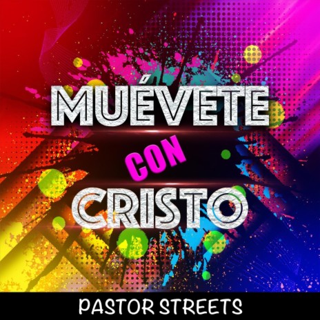 Muévete Con Cristo | Boomplay Music