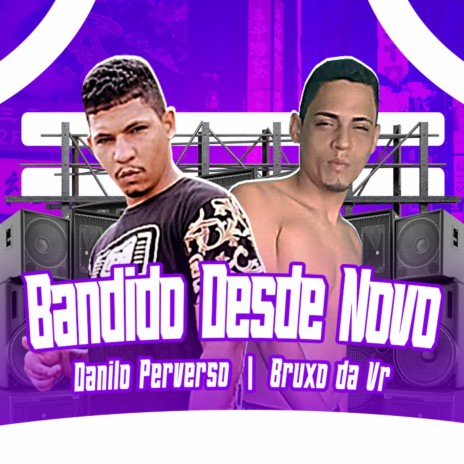 Bandido Desde Novo ft. Danilo Perverso