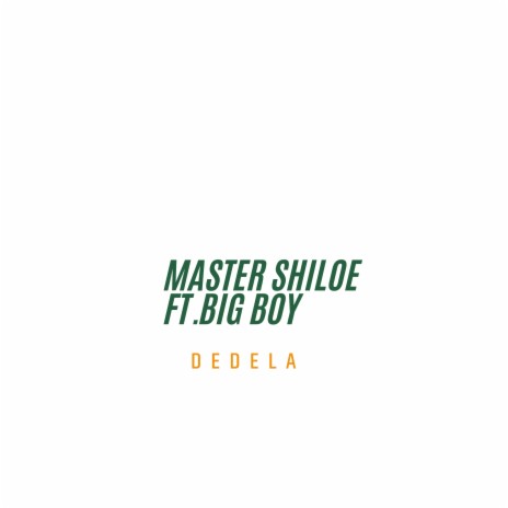 Dedela ft. SKARA BIG BOY | Boomplay Music