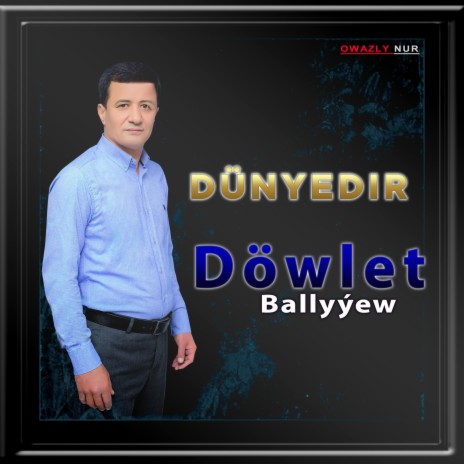 Dünýedir ft. Döwlet Ballyyew