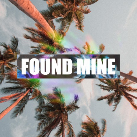 Found Mine | Boomplay Music