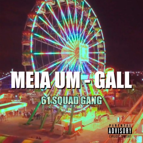 Meia Um ft. 61 SQUAD GANG | Boomplay Music