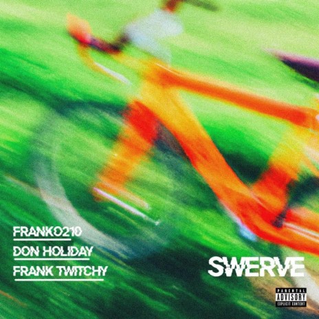 SWERVE ft. Frank Twitchy & Don Holiday | Boomplay Music