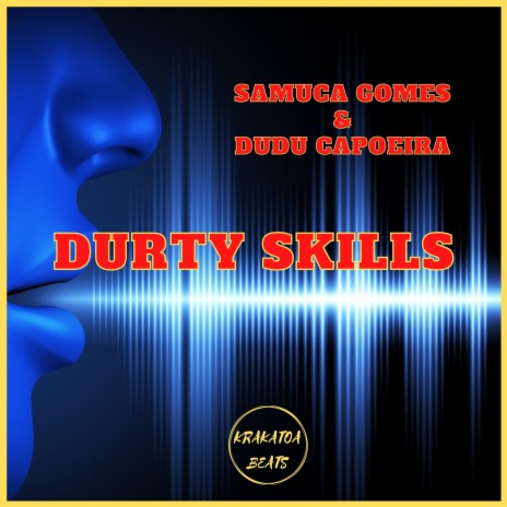 Durty Skills ft. Samuca Gomes | Boomplay Music