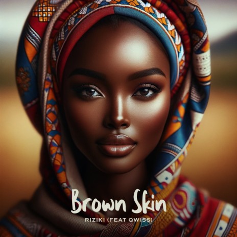 Brown Skin ft. Qwiss | Boomplay Music