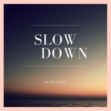 Slow Down | Boomplay Music