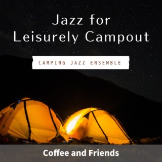 Jazz for Leisurely Campout - Coffee and Friends