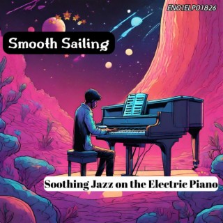 Smooth Sailing: Soothing Jazz on the Electric Piano