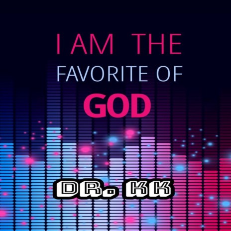 I Am The Favorite Of God | Boomplay Music