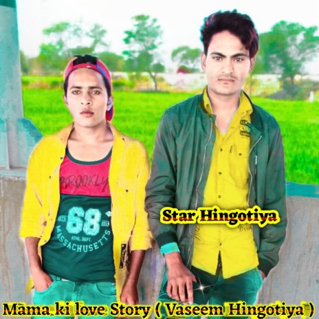 Mama Ki Love Story (Vaseem Hingotiya) | Boomplay Music