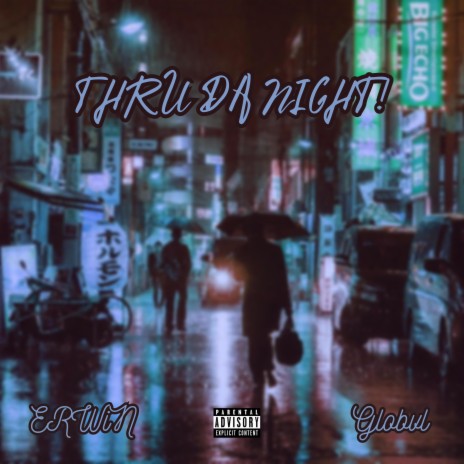 Thru Da Night! ft. Globvl | Boomplay Music